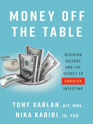 cover image of Money off the Table: Decision Science and the Secret to Smarter Investing